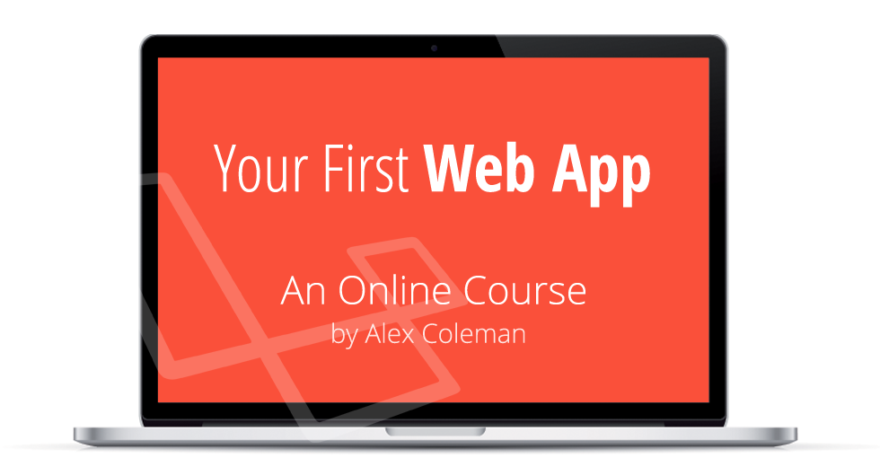 Your First Web App, a step-by-step guide to building your very own, first web app